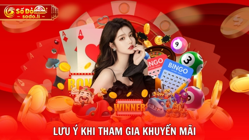 Lưu ý khi tham gia khuyến mãi Lưu ý khi tham gia khuyến mãi